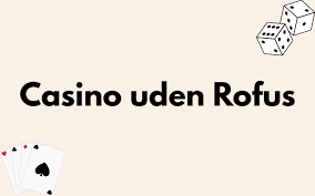 Opdag Online Casinoer uden ROFUS